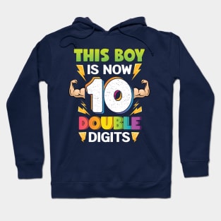 This Boy is now 10 Double digits 10th Birthday Gift Hoodie